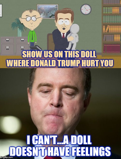 SHOW US ON THIS DOLL WHERE DONALD TRUMP HURT YOU I CAN'T...A DOLL DOESN'T HAVE FEELINGS | image tagged in show us on this doll | made w/ Imgflip meme maker