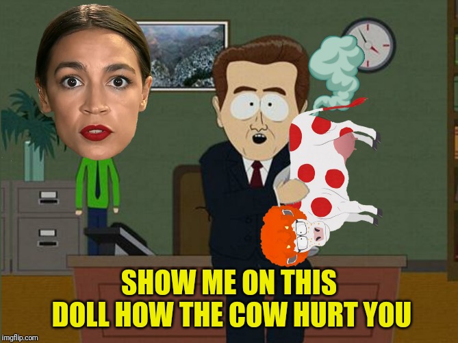 SHOW ME ON THIS DOLL HOW THE COW HURT YOU | made w/ Imgflip meme maker