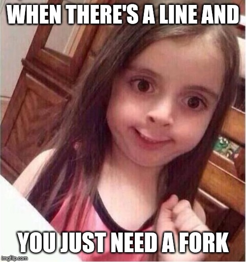 Awkward moment at a fast food restaurant | WHEN THERE'S A LINE AND; YOU JUST NEED A FORK | image tagged in never mind girl | made w/ Imgflip meme maker