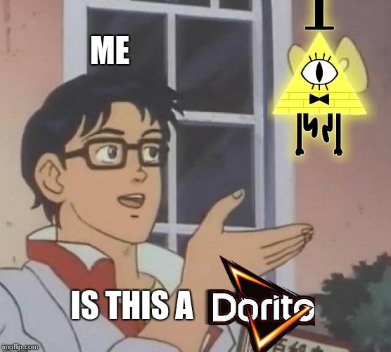 Is This A Pigeon | ME; IS THIS A | image tagged in memes,is this a pigeon | made w/ Imgflip meme maker