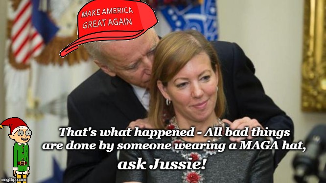 Joe, a maga hat and an elf | That's what happened - All bad things are done by someone wearing a MAGA hat, ask Jussie! | image tagged in maga,joe biden,metoo | made w/ Imgflip meme maker