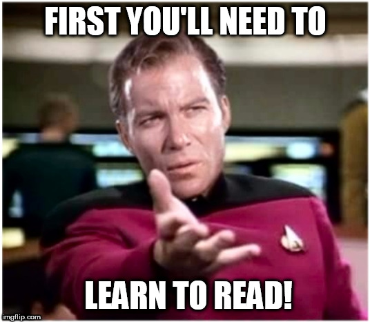 FIRST YOU'LL NEED TO LEARN TO READ! | made w/ Imgflip meme maker