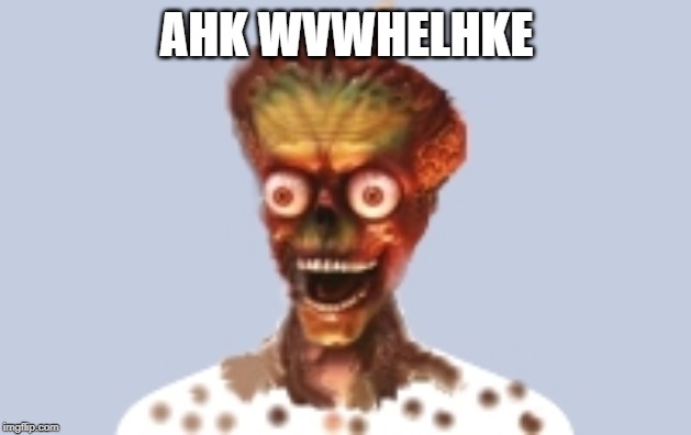 alien facebook | AHK WVWHELHKE | image tagged in alien facebook | made w/ Imgflip meme maker