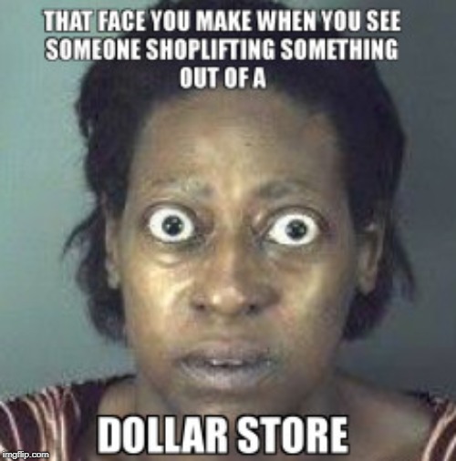 Dollar Store | image tagged in memes | made w/ Imgflip meme maker