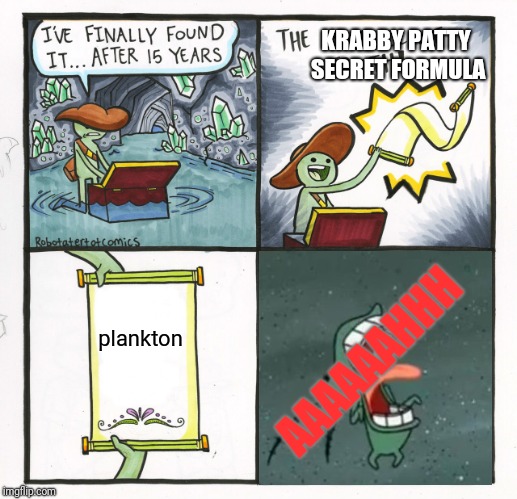 The Scroll Of Truth | KRABBY PATTY SECRET FORMULA; plankton; AAAAAAHHH | image tagged in memes,the scroll of truth,spongebob,plankton | made w/ Imgflip meme maker