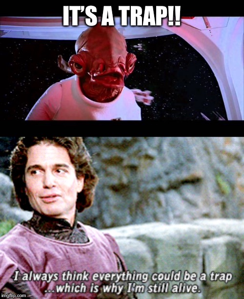 Of course it’s a trap. | IT’S A TRAP!! | image tagged in it's a trap | made w/ Imgflip meme maker