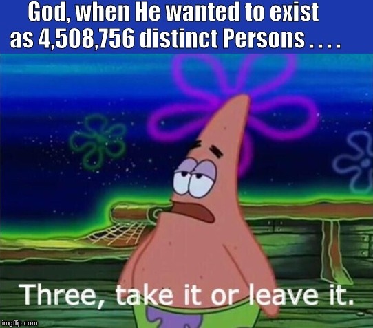 a Trinity meme | image tagged in christianity,memes | made w/ Imgflip meme maker