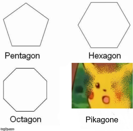 See ya later, little buddy | Pikagone | image tagged in memes,pentagon hexagon octagon,surprised pikachu,thanos snap | made w/ Imgflip meme maker