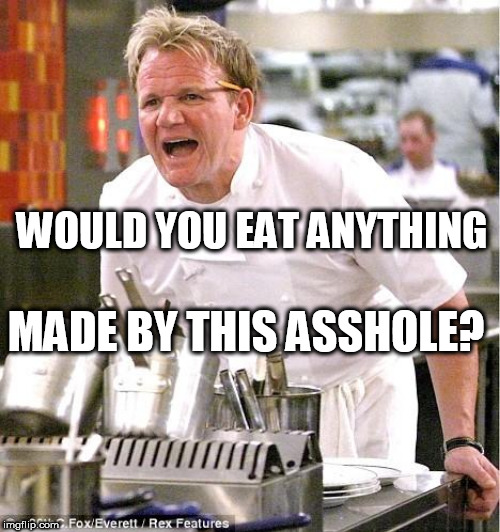 Chef Gordon Ramsay Meme Imgflip