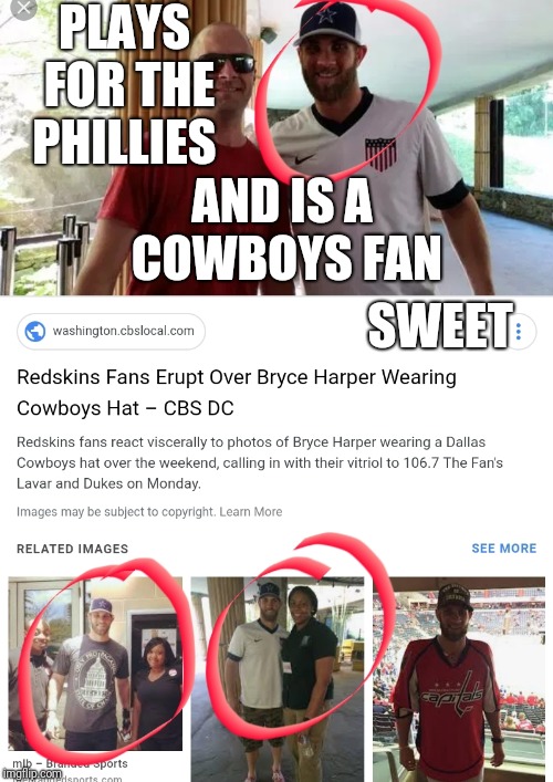 PLAYS FOR THE PHILLIES; AND IS A COWBOYS FAN; SWEET | made w/ Imgflip meme maker
