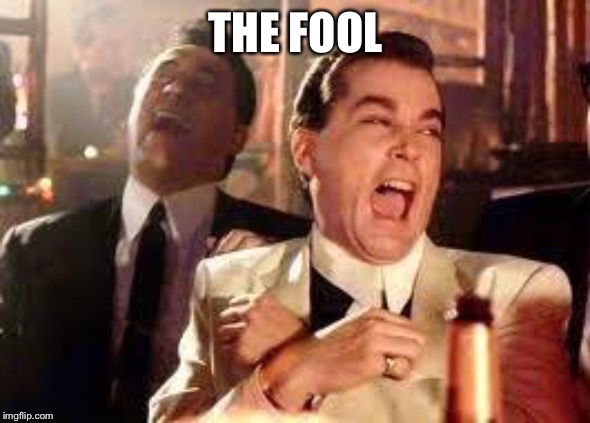 And then he said .... | THE FOOL | image tagged in and then he said | made w/ Imgflip meme maker