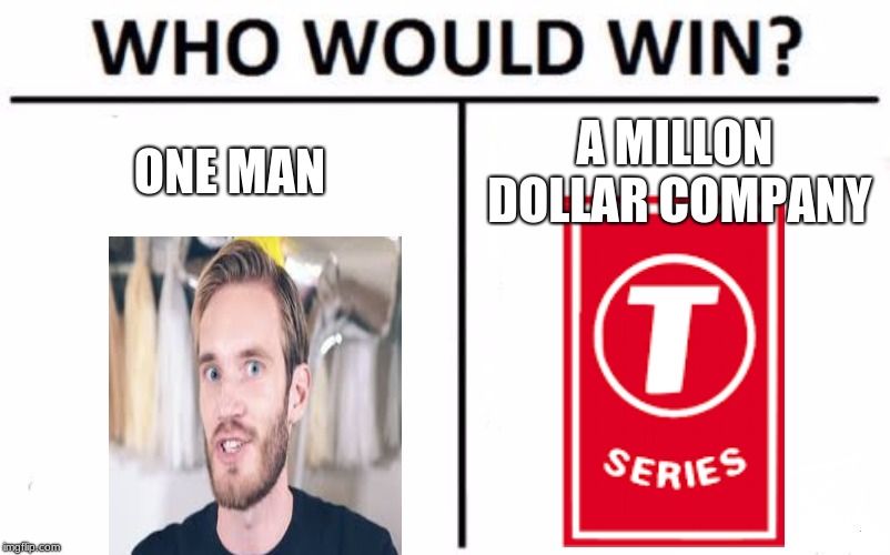 Who Would Win? Meme | ONE MAN; A MILLON DOLLAR COMPANY | image tagged in memes,who would win | made w/ Imgflip meme maker