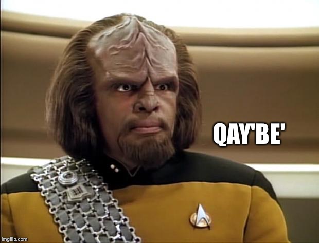 Klingon | QAY'BE' | image tagged in klingon | made w/ Imgflip meme maker