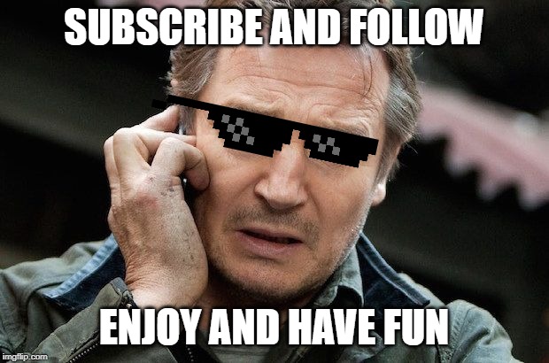 Liam Neeson | SUBSCRIBE AND FOLLOW; ENJOY AND HAVE FUN | image tagged in liam neeson taken,liam neeson | made w/ Imgflip meme maker