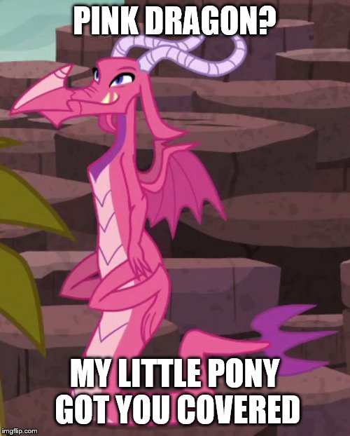 PINK DRAGON? MY LITTLE PONY GOT YOU COVERED | made w/ Imgflip meme maker