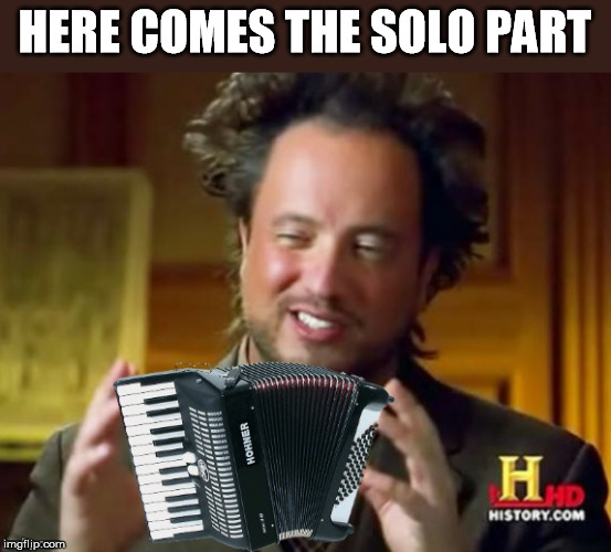 HERE COMES THE SOLO PART | made w/ Imgflip meme maker