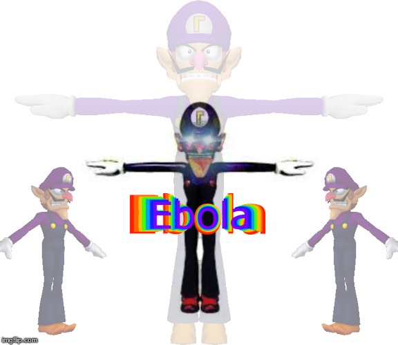 image tagged in ebola waluigi | made w/ Imgflip meme maker