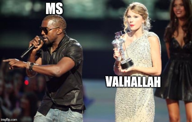 Interupting Kanye Meme | MS; VALHALLAH | image tagged in memes,interupting kanye | made w/ Imgflip meme maker