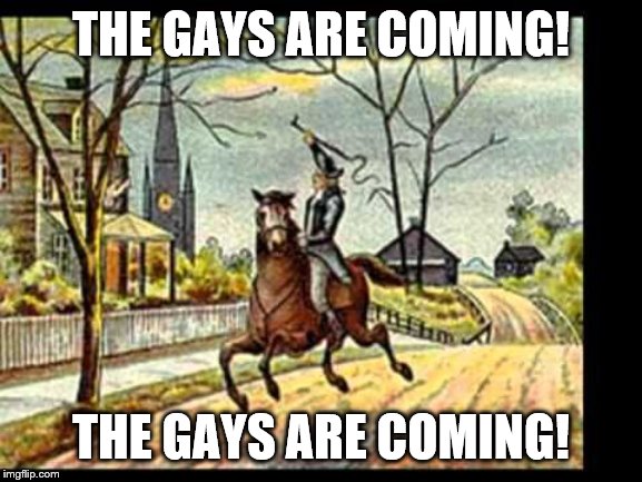 THE GAYS ARE COMING! THE GAYS ARE COMING! | made w/ Imgflip meme maker