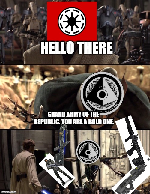 Hello There! General Kenobi! | HELLO THERE; GRAND ARMY OF THE REPUBLIC. YOU ARE A BOLD ONE. | image tagged in hello there general kenobi | made w/ Imgflip meme maker