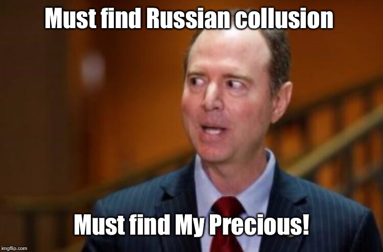 Adam Schiff | Must find Russian collusion Must find My Precious! | image tagged in adam schiff | made w/ Imgflip meme maker