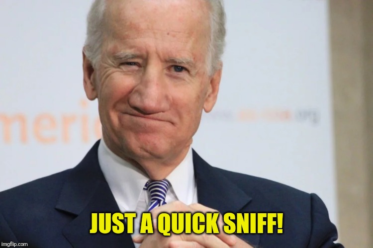 JUST A QUICK SNIFF! | made w/ Imgflip meme maker
