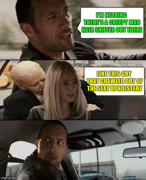 The Rock Driving | . | image tagged in memes,the rock driving,creepy joe biden | made w/ Imgflip meme maker