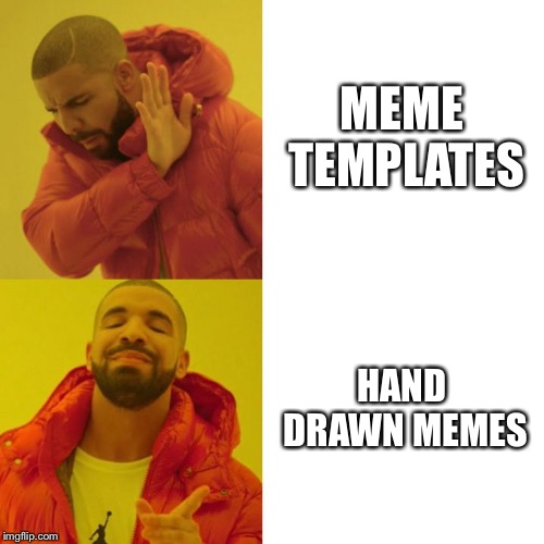 Drake Blank | MEME TEMPLATES HAND DRAWN MEMES | image tagged in drake blank | made w/ Imgflip meme maker