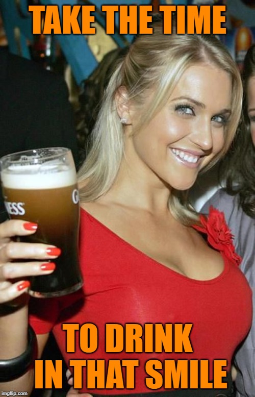 Guinness Girl has an inviting smile | TAKE THE TIME; TO DRINK IN THAT SMILE | image tagged in guinessgirl,memes,smile,guinness | made w/ Imgflip meme maker