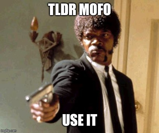 Say That Again I Dare You Meme | TLDR MOFO; USE IT | image tagged in memes,say that again i dare you | made w/ Imgflip meme maker