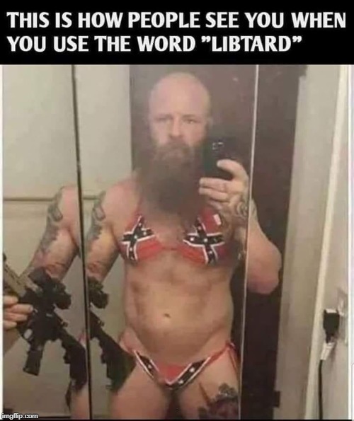 . | image tagged in libtard | made w/ Imgflip meme maker