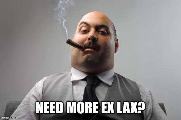 Scumbag Boss Meme | NEED MORE EX LAX? | image tagged in memes,scumbag boss | made w/ Imgflip meme maker