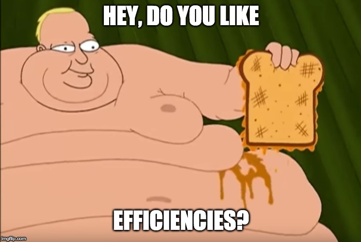 Doug Ford's Ontario Government changes | HEY, DO YOU LIKE; EFFICIENCIES? | image tagged in doug ford,ontario | made w/ Imgflip meme maker