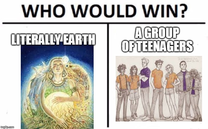 Who Would Win? Meme | LITERALLY EARTH A GROUP OF TEENAGERS | image tagged in memes,who would win | made w/ Imgflip meme maker