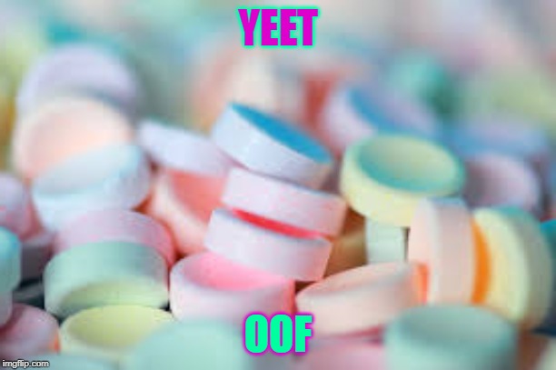 YEET; OOF | image tagged in candy | made w/ Imgflip meme maker
