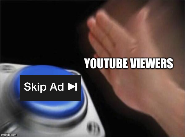 Blank Nut Button | YOUTUBE VIEWERS | image tagged in memes,blank nut button | made w/ Imgflip meme maker