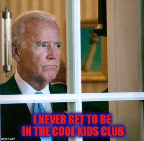 I NEVER GET TO BE IN THE COOL KIDS CLUB | made w/ Imgflip meme maker