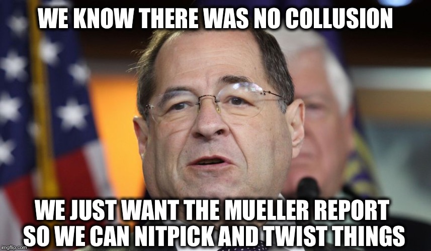 WE KNOW THERE WAS NO COLLUSION; WE JUST WANT THE MUELLER REPORT SO WE CAN NITPICK AND TWIST THINGS | image tagged in robert mueller,trump russia,democrat congressmen,democrats,democratic party | made w/ Imgflip meme maker
