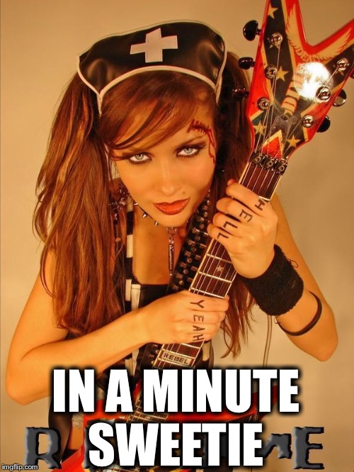 IN A MINUTE SWEETIE | made w/ Imgflip meme maker