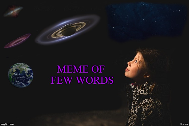 Something inspired me, im sure of it I think. | MEME OF FEW WORDS | image tagged in by kewlew,meme,photoshop | made w/ Imgflip meme maker