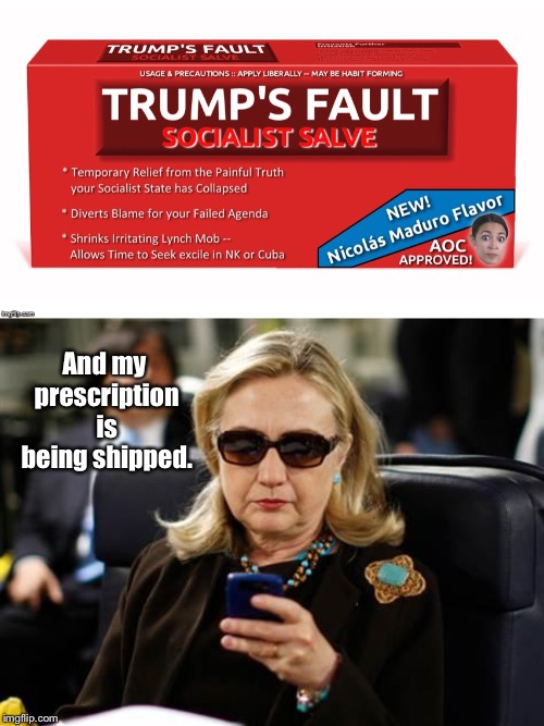 Part of the new healthcare plan | And my prescription is being shipped. | image tagged in memes,hillary clinton cellphone,socialist salve | made w/ Imgflip meme maker