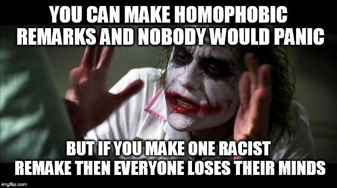 Joker Mind Loss | YOU CAN MAKE HOMOPHOBIC REMARKS AND NOBODY WOULD PANIC; BUT IF YOU MAKE ONE RACIST REMAKE THEN EVERYONE LOSES THEIR MINDS | image tagged in joker mind loss,racism,homophobia,racist,homophobic,remark | made w/ Imgflip meme maker