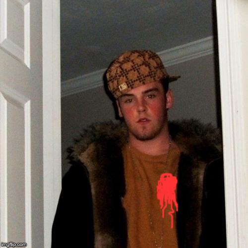 Scumbag Steve Meme | image tagged in memes,scumbag steve | made w/ Imgflip meme maker