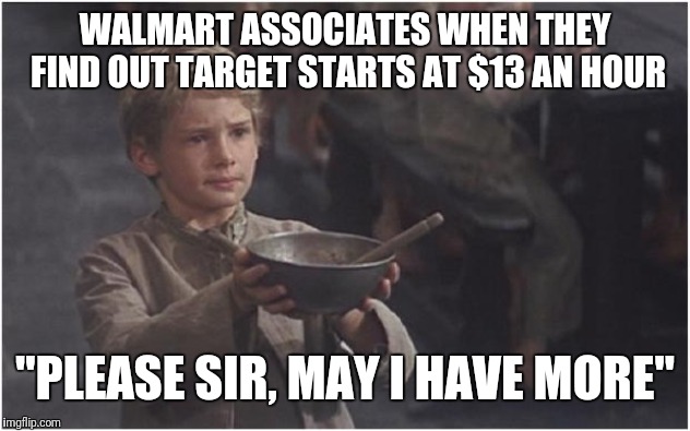 Walmart Associates After Finding Out Target Starts At 13 An Hour Imgflip