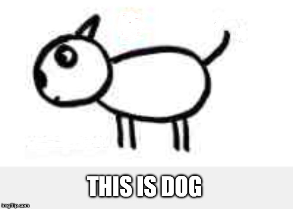 THIS IS DOG | made w/ Imgflip meme maker