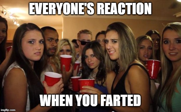 Awkward Party | EVERYONE'S REACTION; WHEN YOU FARTED | image tagged in awkward party,funny | made w/ Imgflip meme maker
