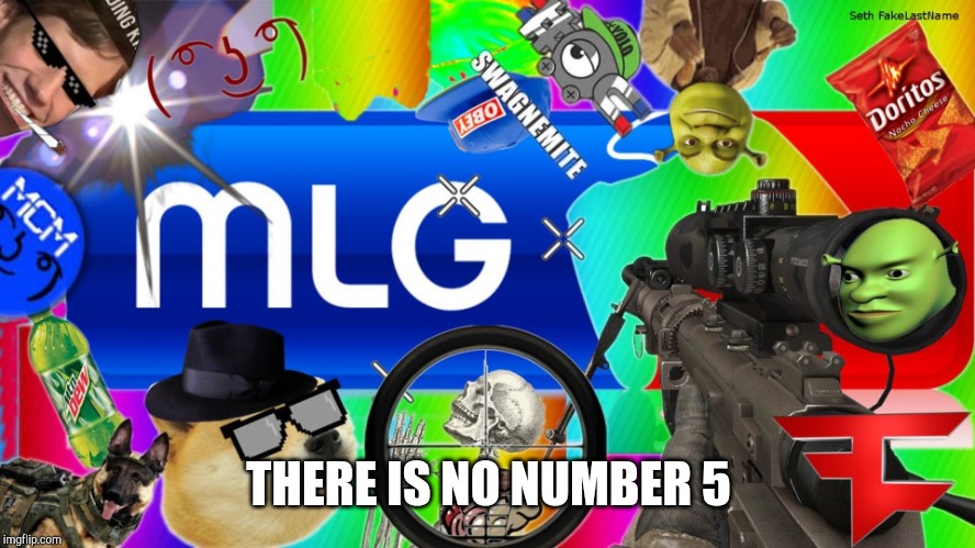 420 Blaze It | THERE IS NO NUMBER 5 | image tagged in 420 blaze it | made w/ Imgflip meme maker