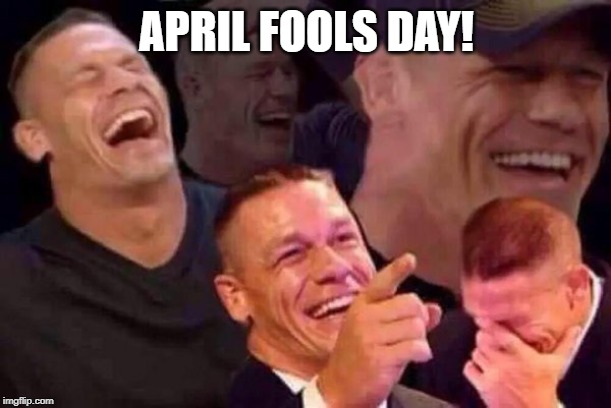 April Fools Day | APRIL FOOLS DAY! | image tagged in april fools day | made w/ Imgflip meme maker