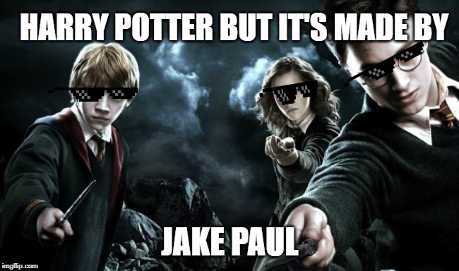 Harry Potter Wands | HARRY POTTER BUT IT'S MADE BY; JAKE PAUL | image tagged in harry potter wands | made w/ Imgflip meme maker