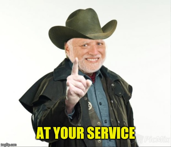 AT YOUR SERVICE | made w/ Imgflip meme maker